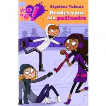 Vive la 6e !, Tome 2 : Rendez-vous à la patinoire
