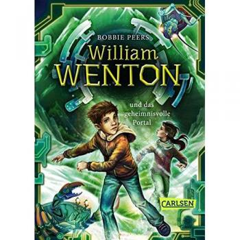 Bobbie Peers William Wenton 2: William Wenton Und Das Geheimnisvolle Portal