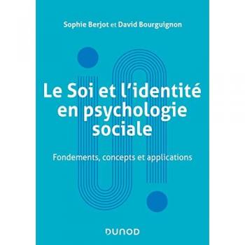 Le Soi et l'identité en psychologie sociale: Fondements, concepts et applications (2023)