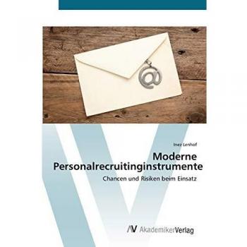 Moderne Personalrecruitinginstrumente: Chancen und Risiken beim Einsatz
