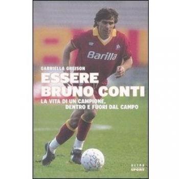 Essere Bruno Conti. La vita di un campione, dentro e fuori dal campo