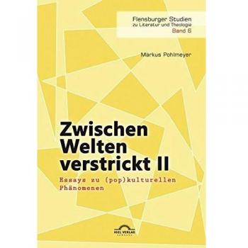 Zwischen Welten verstrickt II. Essays zu