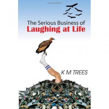The Serious Business of Laughing at Life