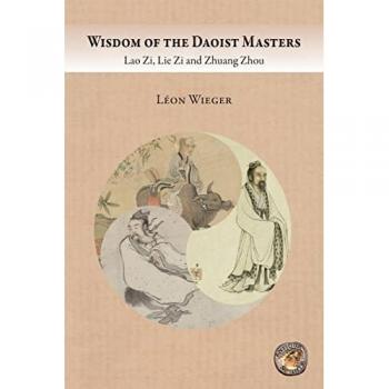 Wisdom of the Daoist Masters: Lao Zi, Lie Zi and Zhuang Zhou