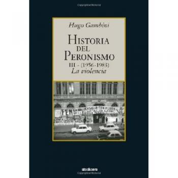 Historia del peronismo III (1956-1983)-la violencia