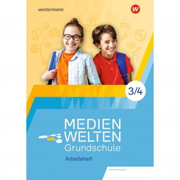 MEDIENWELTEN Grundschule: Arbeitsheft 3 / 4