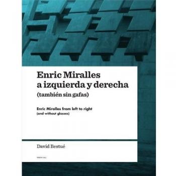 Enric Miralles From Left To Right (And Without Glasses) (Paperback)