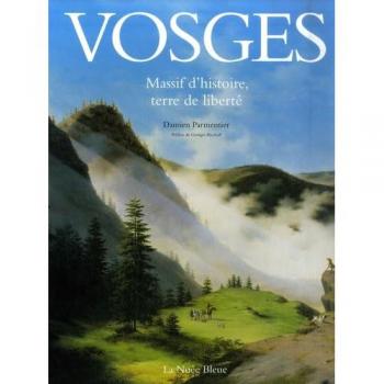 Vosges : Massif d'histoire, terre de liberté