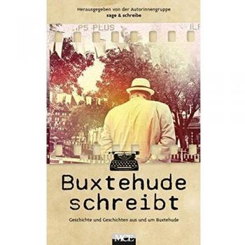 Buxtehude schreibt: Geschichte und Geschichten aus und um Buxtehude