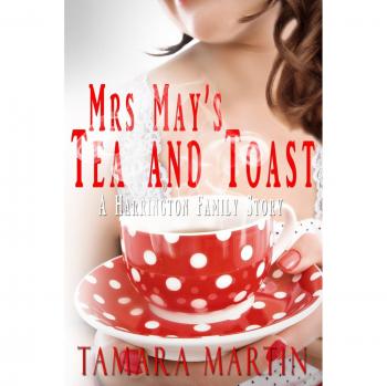 Mrs May's Tea and Toast: A Harrington Family Story