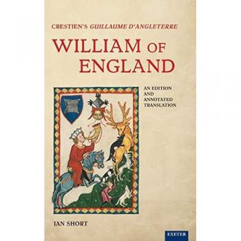 Crestien's Guillaume d'Angleterre / William of England: An Edition and Annotated Translation