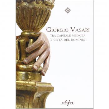 Giorgio Vasari tra capitale medicea e città del dominio