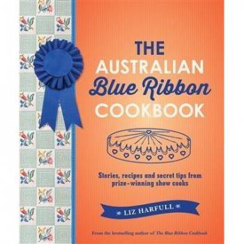 Vitalsource Technologies, Inc. Australian Blue Ribbon Cookbook: Stories, Recipes And Secret Tips F