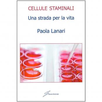 Cellule staminali. Una strada per la vita