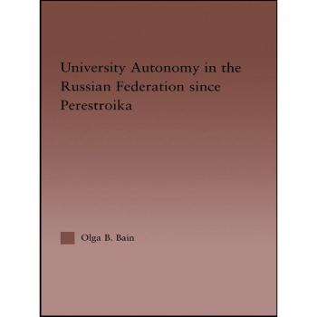 Vitalsource Technologies, Inc. University Autonomy In Russian Federation Since Perestroika
