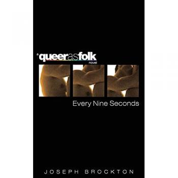 Every Nine Seconds, Queer As Folk Novel