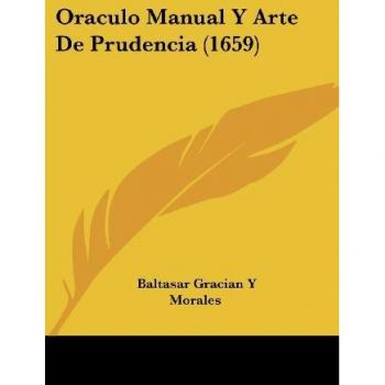 Oraculo Manual Y Arte De Prudencia (1659)