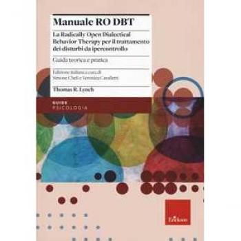 Manuale Ro DBT. La Radically Open Dialectical Behavior Therapy pe...