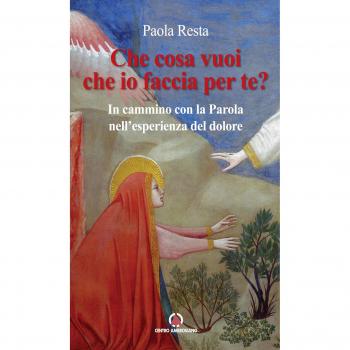 Che cosa vuoi che io faccia per te? In cammino con la Parola nell’esperienza del dolore