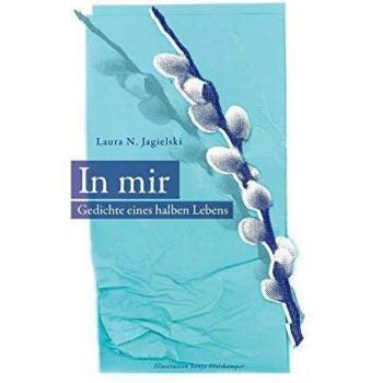 In Mir: Gedichte eines halben Lebens