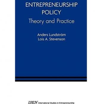Entrepreneurship Policy: Theory and Practice (International Studies in Entrepreneurship, 9)