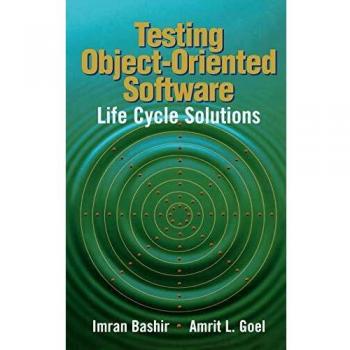 Testing Object-Oriented Software: Life Cycle Solutions