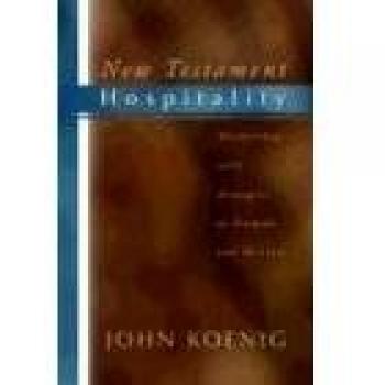 New Testament Hospitality: Partnership with Strangers as Promise and Mission