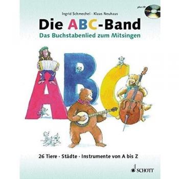 Die ABC-Band: Das Buchstabenlied zum Mitsingen. Ausgabe mit CD.: 26 Tiere, Städte, Instrumente von A bis Z. Das Buchstabenlied zum Mitsingen