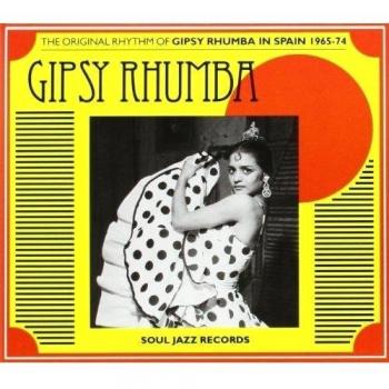 Gipsy Rhumba : The Original Rhythm Of Gipsy Rhumba In Spain 1965-1974