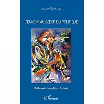 L'ennemi au coeur du politique Jacques Beauchard L'Harmattan