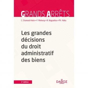 Les grandes décisions du droit administratif des biens