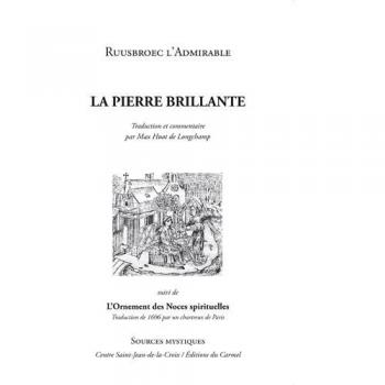 De la pierre brillante : Suivi des Noces spirituelles, Traduction de 1606 par un chartreux de Paris