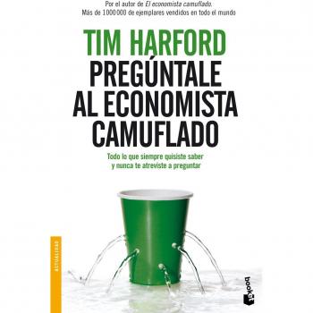 Pregúntale al Economista Camuflado. Todo lo que siempre quisiste saber y nunca te atreviste a preguntar