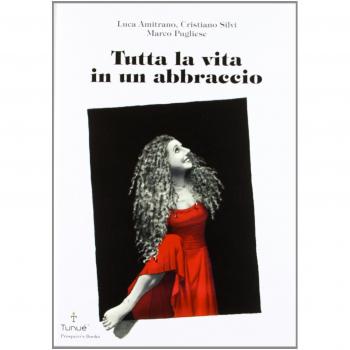 Tutta la vita in un abbraccio