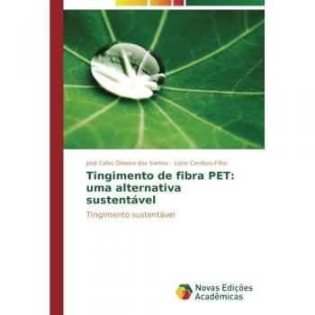 Santos, José Celso Oliveira dos: Tingimento de fibra PET: uma alternativa sustentável