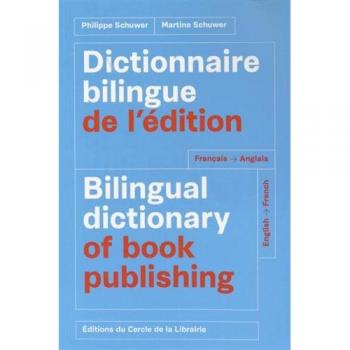 Dictionnaire bilingue de l'édition français-anglais et anglais-français