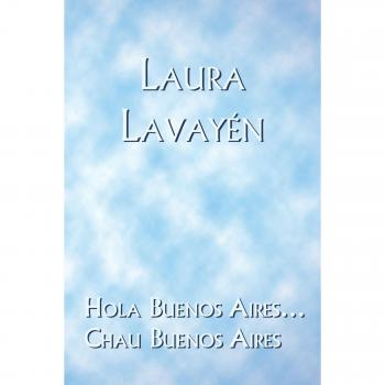 Hola buenos aires... Chau buenos aires paperback