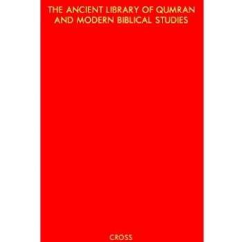 Ancient Library of Qumran and Modern Biblical Studies