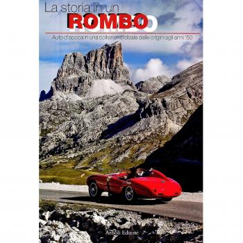 La storia in un rombo. Auto d'epoca in una collezione ideale dalle origini agli anni '50. Ediz. illustrata