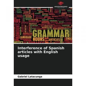 Latacunga, Gabriel: Interference of Spanish articles with English usage