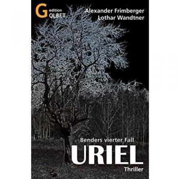 Alexander Frimberger Uriel: Benders Vierter Fall