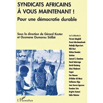 Syndicats africains, à vous maintenant !: Pour une démocratie durable