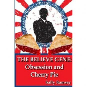 The Believe Gene: Obsession and Cherry Pie