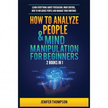 How to Analyze People & Mind Manipulation for Beginners