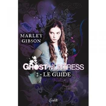 Ghost Huntress, Tome 2 : Le guide