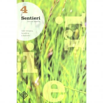 Sentieri. Valle Verzasca, Leventina e Bedretto