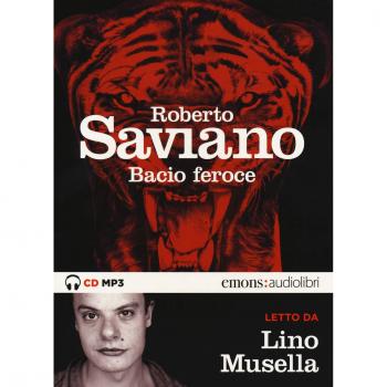 Bacio feroce letto da Lino Musella. Audiolibro. CD Audio formato MP3. Ediz. integrale