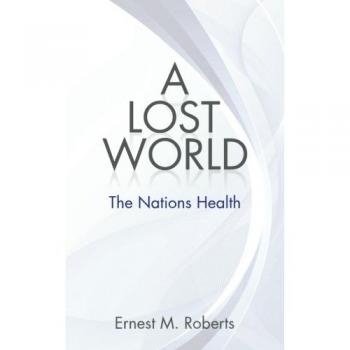 A Lost World: The Nations Health