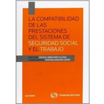 La compatibilidad de las prestaciones del sistema de Seguridad Social y el Trabajo