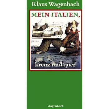 Klaus Wagenbach Mein Italien, Kreuz Und Quer